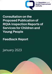 Consultation on the Proposed Publication of RQIA Inspection Reports of Services for Children and Young People - Feedback Report
