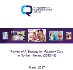 RQIA Publishes Findings of its Review of Northern Ireland’s Strategy for Maternity Care, 30 March 2017